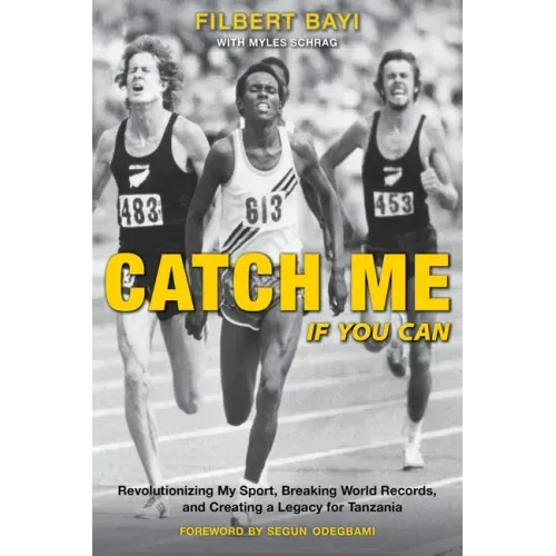 Catch Me If You Can: Revolutionizing My Sport, Breaking World Records, and Creating a Legacy for Tanzania