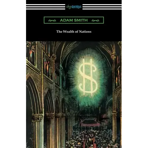 The Wealth of Nations (with Introductions by Ernest Belfort Bax and Edwin R. A. Seligman)