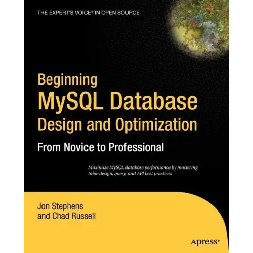 Beginning MySQL Database Design and Optimization: From Novice to Professional