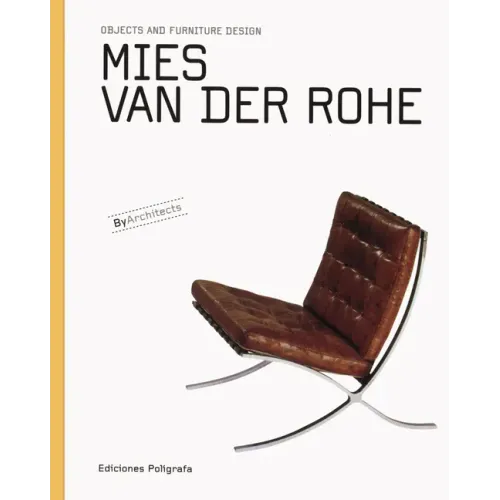 Mies Van Der Rohe: Objects and Furniture Design