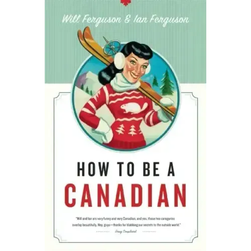 How to Be a Canadian