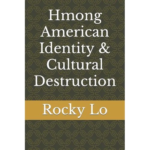 Hmong American Identity & Cultural Destruction