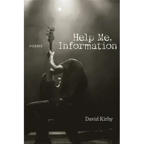 Help Me, Information: Poems