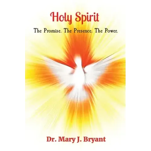 Holy Spirit: The Promise. The Presence. The Power.