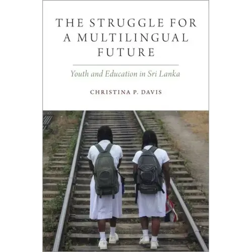 Struggle for a Multilingual Future: Youth and Education in Sri Lanka