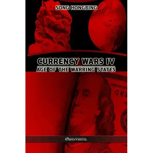 Currency Wars IV: Age of the Warring States
