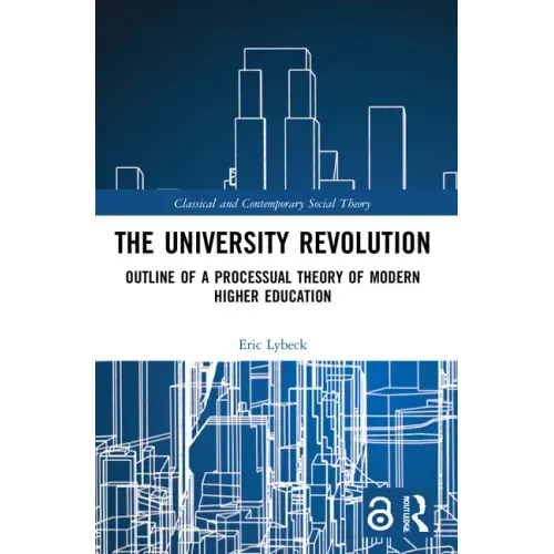 The University Revolution: Outline of a Processual Theory of Modern Higher Education