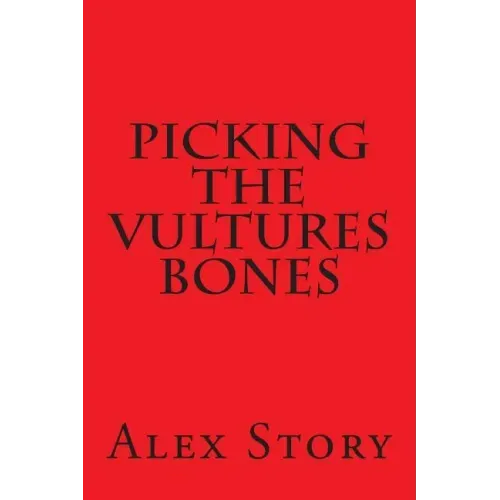 Picking The Vultures Bones