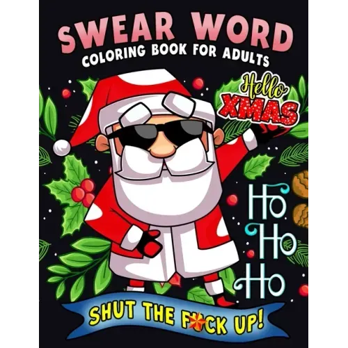 Swear Word Coloring Book for Adults: Christmas Collection Sweary Coloring book For Fun and Stress Relief