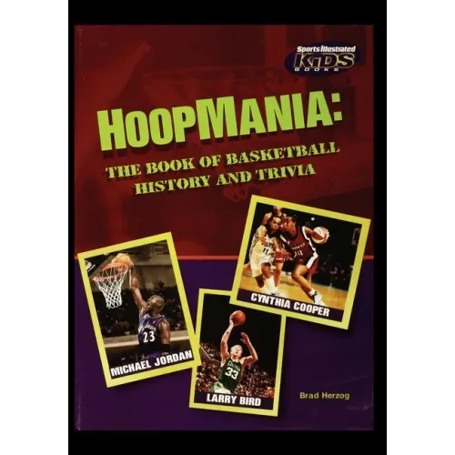 Hoopmania: The Book of Basketball History and Trivia