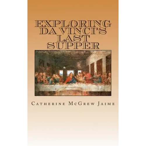 Exploring da Vinci's Last Supper