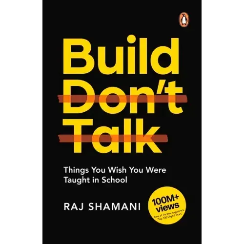 Build, Don't Talk: Things You Wish You Were Taught in School