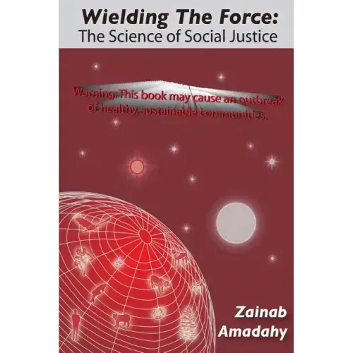 Wielding the Force: The Science of Social Justice