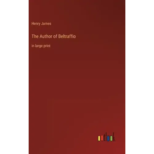 The Author of Beltraffio: in large print