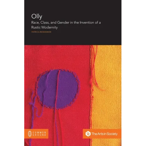 Olly: Race, Class, and Gender in the Invention of a Rustic Modernity