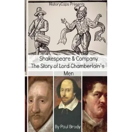 Shakespeare & Company: The Story of Lord Chamberlain's Men