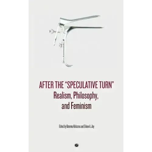 After the "Speculative Turn": Realism, Philosophy, and Feminism