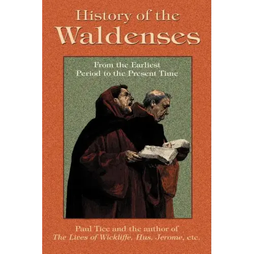 History of the Waldenses from the Earliest Period to the Present Time