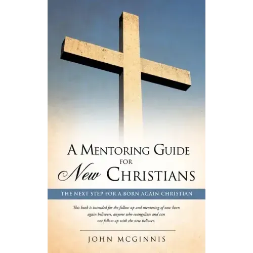 A mentoring guide for new Christians.
