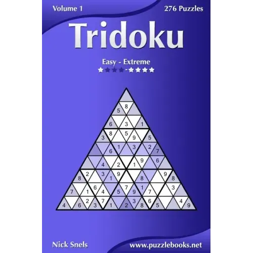 Tridoku - Easy to Extreme - Volume 1 - 276 Puzzles