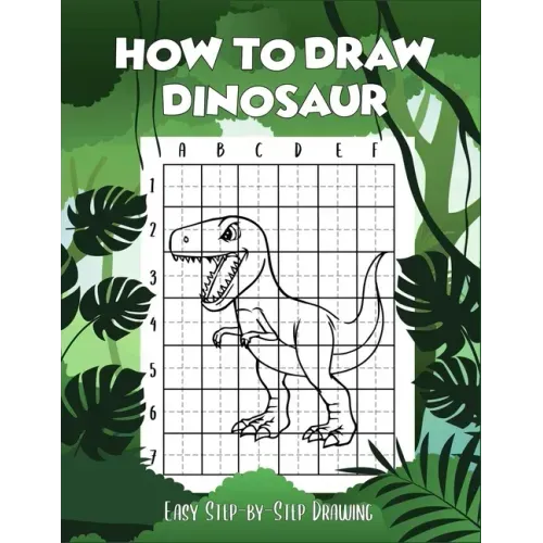 How to draw Dinosaur easy step-by-step drawing: guide to draw Dinosaurs Book for Kids and adults to Learn to Draw Cute Stuff (How to draw)