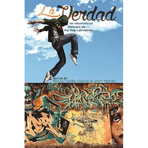 La Verdad: An International Dialogue on Hip Hop Latinidades