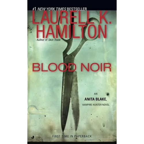 Blood Noir: An Anita Blake, Vampire Hunter Novel