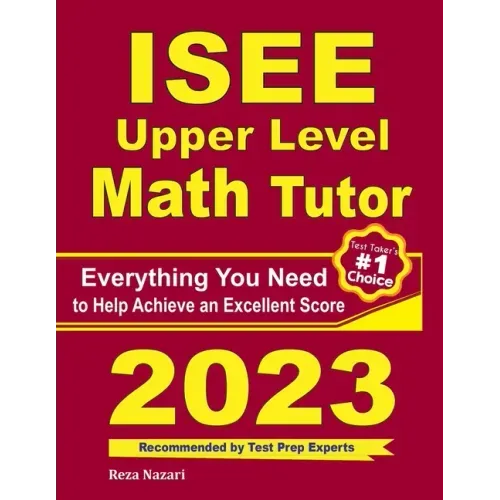 ISEE Upper Level Math Tutor: Everything You Need to Help Achieve an Excellent Score