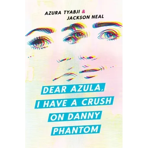 Dear Azula, I Have a Crush on Danny Phantom