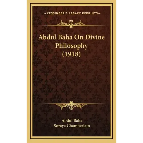 Abdul Baha On Divine Philosophy (1918)