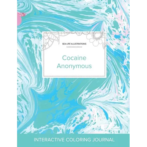 Adult Coloring Journal: Cocaine Anonymous (Sea Life Illustrations, Turquoise Marble)