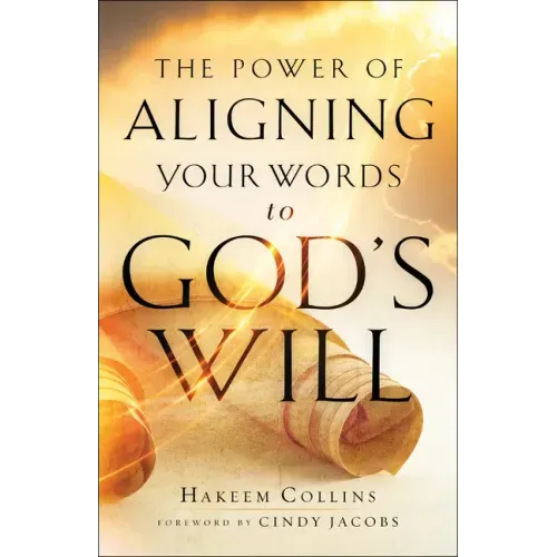 The Power of Aligning Your Words to God's Will