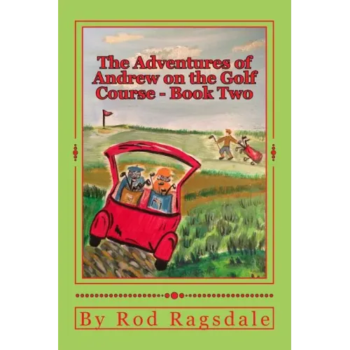 The Adventures of Andrew on the Golf Course Book Two: Book Two - Danger