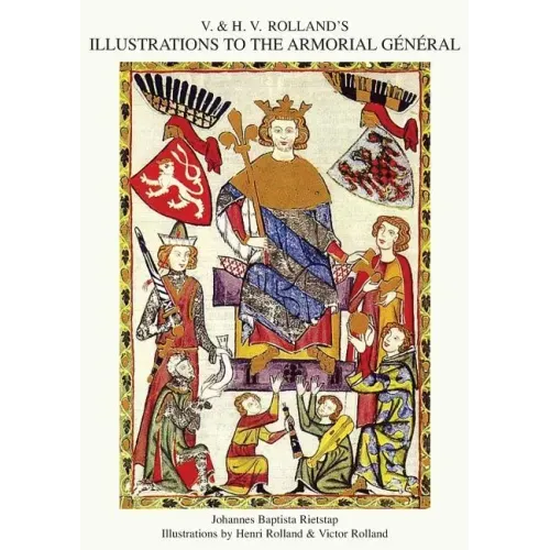 V. & H.V. ROLLAND'S ILLUSTRATIONS TO THE ARMORIAL GENERAL Volume 3