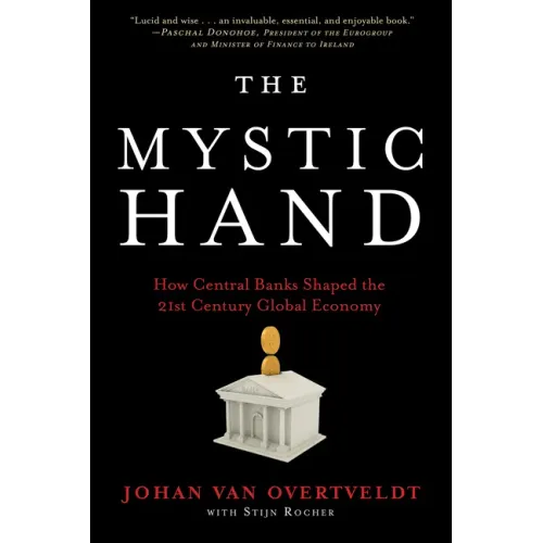 The Mystic Hand: How Central Banks Shaped the 21st Century Global Economy