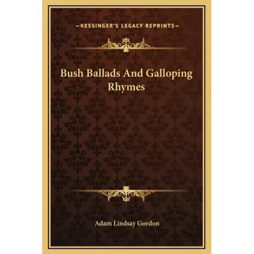 Bush Ballads and Galloping Rhymes