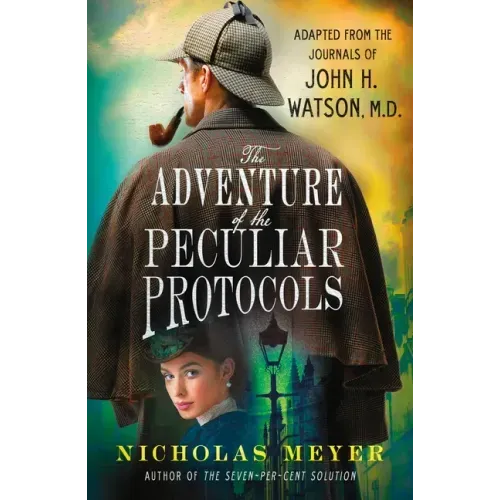 The Adventure of the Peculiar Protocols: Adapted from the Journals of John H. Watson, M.D.