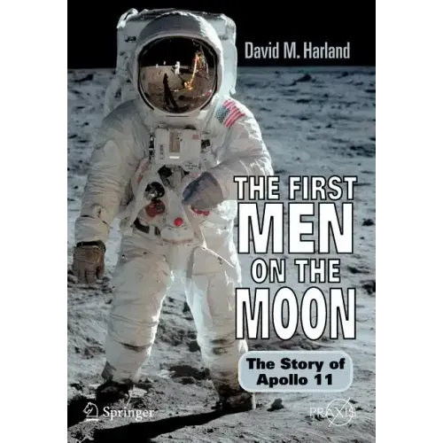 The First Men on the Moon: The Story of Apollo 11