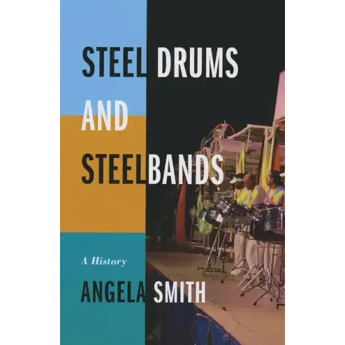 Steel Drums and Steelbands: A History