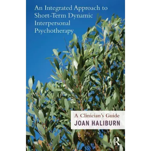 An Integrated Approach to Short-Term Dynamic Interpersonal Psychotherapy: A Clinician's Guide