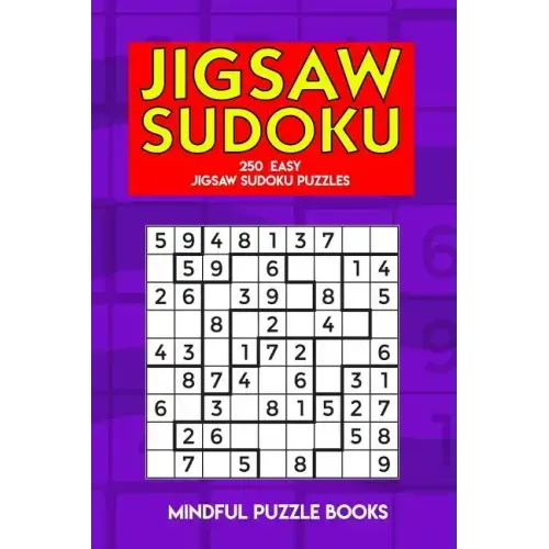 Jigsaw Sudoku: 250 Easy Jigsaw Sudoku Puzzles
