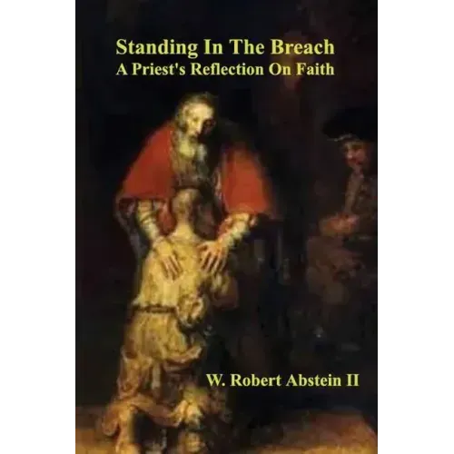 Standing in the Breach: A Priest's Reflection On Faith