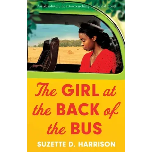 The Girl at the Back of the Bus: An absolutely heart-wrenching historical novel