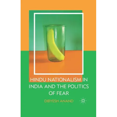Hindu Nationalism in India and the Politics of Fear