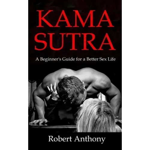 Kama Sutra: A Beginner's Guide for a Better Sex Life