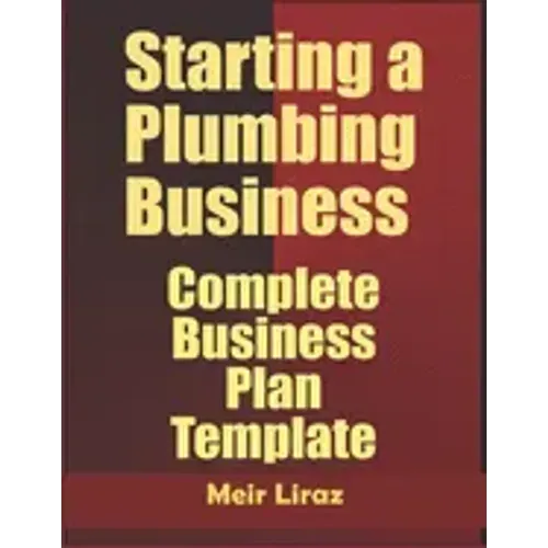 Starting a Plumbing Business: Complete Business Plan Template