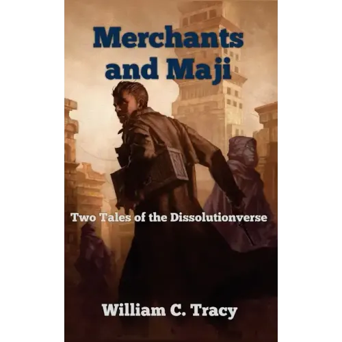 Merchants and Maji: Two Tales of the Dissolutionverse