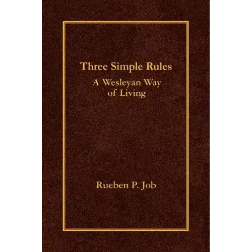 Three Simple Rules: A Wesleyan Way of Living