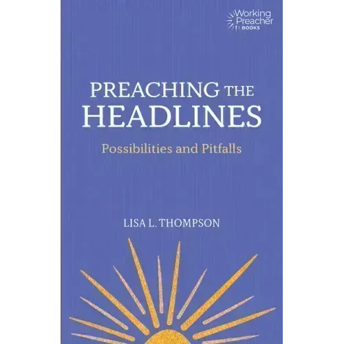 Preaching the Headlines: Possibilities and Pitfalls