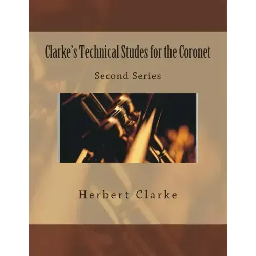 Clarke's Technical Studes for the Coronet: Second Series